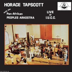 Horace Tapscott - with the Pan-Afrikan Peoples Arkestra Live at I.U.C.C. (180g 2LP)