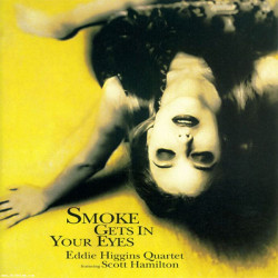 The Eddie Higgins Trio Smoke Gets In Your Eyes