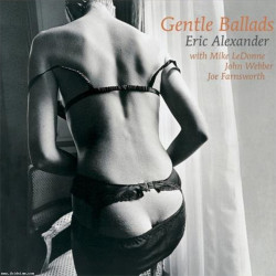 The Eric Alexander Quartet - Gentle Ballads