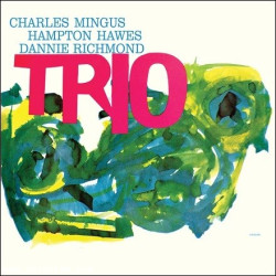 Charles Mingus - Mingus Three: Feat. Hampton Hawes & Dannie Richmond (180g Vinyl 2LP)