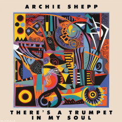 Archie Shepp - There's a Trumpet in My Soul (Vinyl LP)
