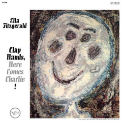 ELLA FITZGERALD - Clap Hands, Here Comes Charlie!: 2024 (AS) (180g Vinyl LP)